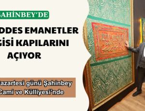 MUKADDES EMANETLER SERGİSİ KAPILARINI AÇIYOR