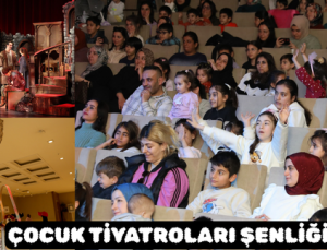 ÇOCUK TİYATROLARI ŞENLİĞİ BAŞLIYOR