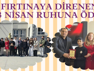 FIRTINAYA DİRENEN 23 NİSAN RUHUNA ÖDÜL