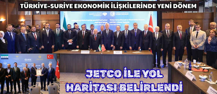 TÜRKİYE–SURİYE EKONOMİK İLİŞKİLERİNDE YENİ DÖNEM