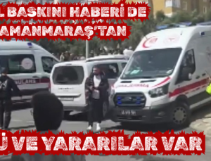 BİR OKUL BASKINI HABERİ DE KAHRAMANMARAŞ’TAN