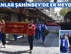 PEHLİVANLAR ŞAHİNBEY’DE ER MEYDANINDA