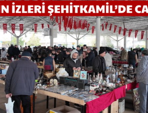 GEÇMİŞİN İZLERİ ŞEHİTKAMİL’DE CANLANDI