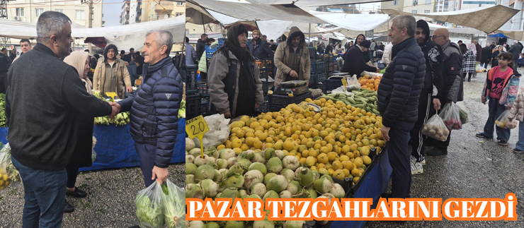 PAZAR TEZGAHLARINI GEZDİ