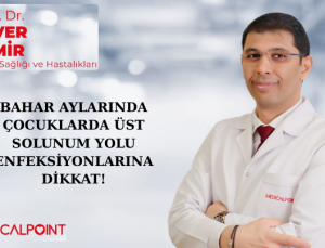 BAHAR AYLARINDA ÇOCUKLARDA ÜST SOLUNUM YOLU ENFEKSİYONLARINA DİKKAT!