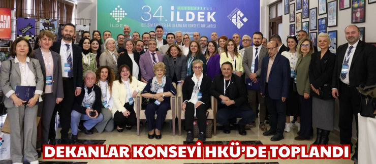 DEKANLAR KONSEYİ HKÜ’DE TOPLANDI