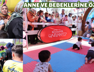 ANNE VE BEBEKLERİNE ÖZEL FESTİVAL