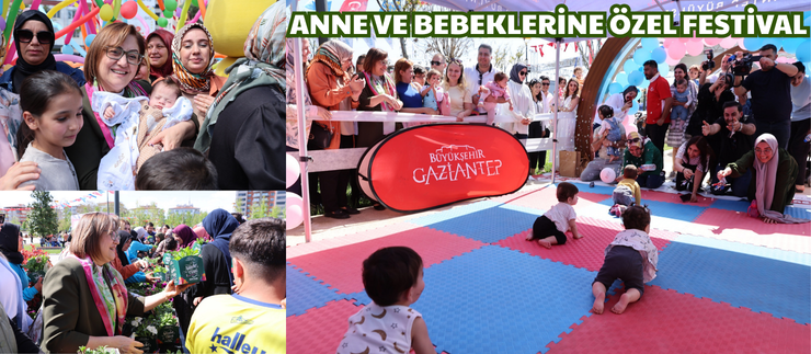 ANNE VE BEBEKLERİNE ÖZEL FESTİVAL