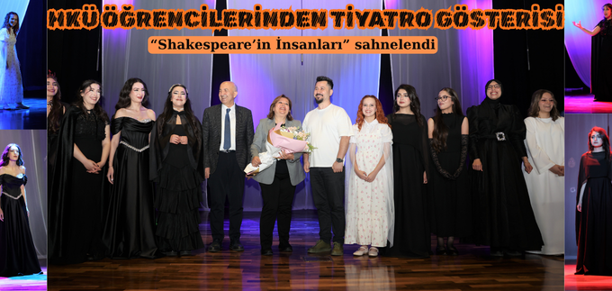 HKÜ ÖĞRENCİLERİNDEN TİYATRO GÖSTERİSİ