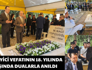 EFSANE SANAYİCİ VEFATININ 18. YILINDA MEZARI BAŞINDA DUALARLA ANILDI