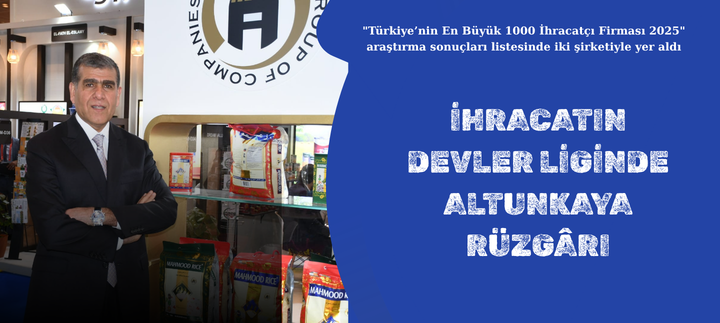 İHRACATIN DEVLER LİGİNDE ALTUNKAYA RÜZGÂRI