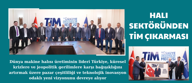 HALI SEKTÖRÜNDEN TİM ÇIKARMASI