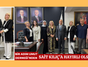 BİR ADIM UMUT DERNEĞİ’NDEN KILIÇ’A HAYIRLI OLSUN ZİYARETİ