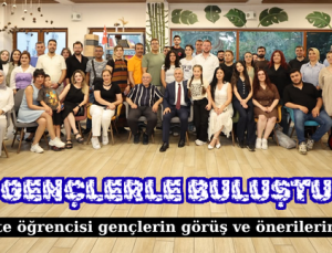 GENÇLERLE BULUŞTU