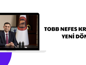 TOBB NEFES KREDİSİ’NDE YENİ DÖNEM