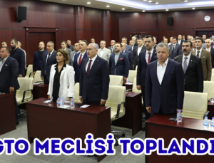 GTO MECLİSİ TOPLANDI