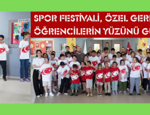 SPOR FESTİVALİ, ÖZEL GEREKSİNİMLİ ÖĞRENCİLERİN YÜZÜNÜ GÜLDÜRDÜ