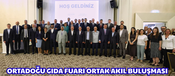 ORTADOĞU GIDA FUARI ORTAK AKIL BULUŞMASI