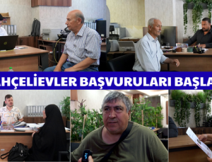 BAHÇELİEVLER BAŞVURULARI BAŞLADI