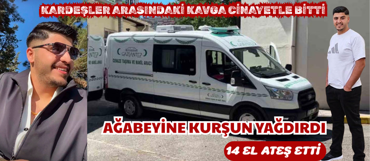 AĞABEYİNE KURŞUN YAĞDIRDI