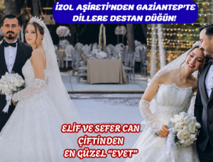 İZOL AŞİRETİ’NDEN GAZİANTEP’TE DİLLERE DESTAN DÜĞÜN!