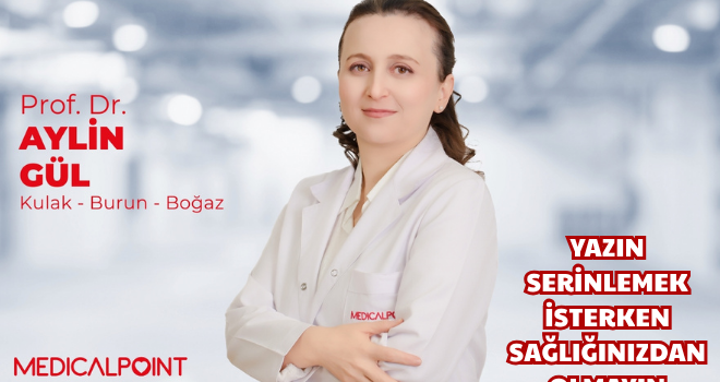 YAZIN SERİNLEMEK İSTERKEN SAĞLIĞINIZDAN OLMAYIN