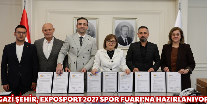 GAZİ ŞEHİR, EXPOSPORT 2027 SPOR FUARI’NA HAZIRLANIYOR