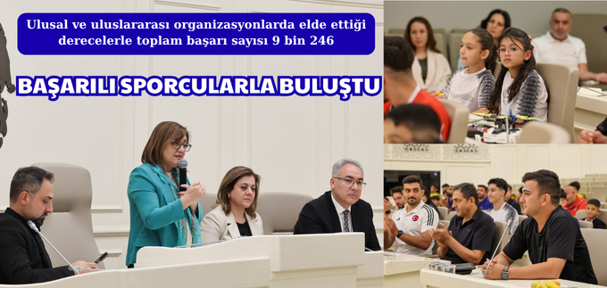 BAŞARILI SPORCULARLA BULUŞTU