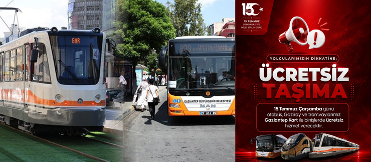 TOPLU TAŞIMA ARAÇLARI 15 TEMMUZ’DA ÜCRETSİZ