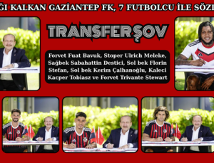 GAZİANTEP FK’DAN TRANSFER ŞOV
