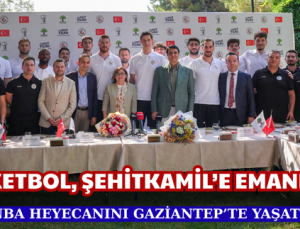 BASKETBOL, ŞEHİTKAMİL’E EMANET