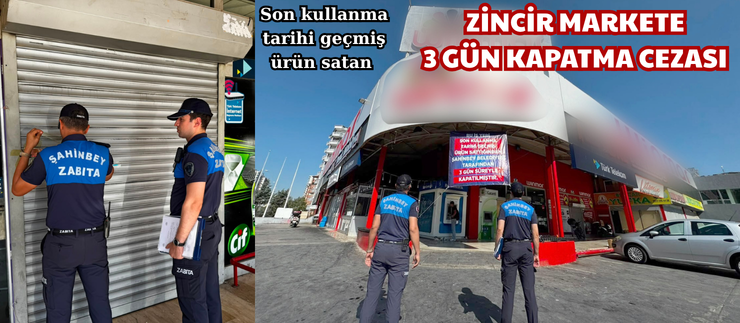 ZİNCİR MARKETE 3 GÜN KAPATMA CEZASI
