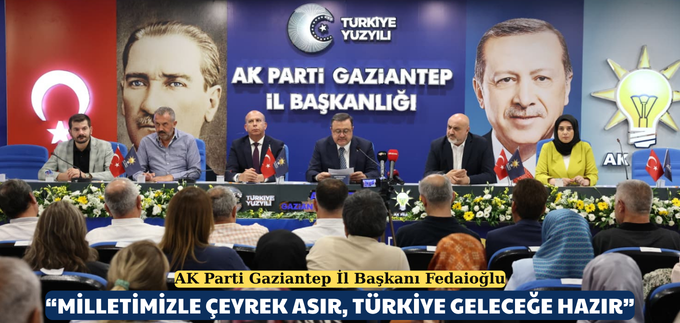 “MİLLETİMİZLE ÇEYREK ASIR, TÜRKİYE GELECEĞE HAZIR”