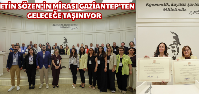 METİN SÖZEN’İN MİRASI GAZİANTEP’TEN GELECEĞE TAŞINIYOR