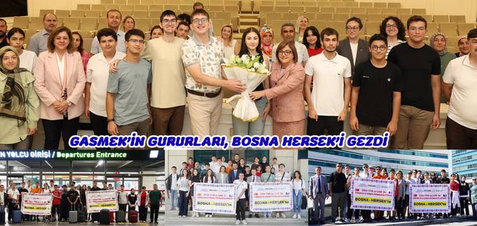 GASMEK’İN GURURLARI, BOSNA HERSEK’İ GEZDİ