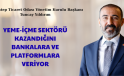 YEME-İÇME SEKTÖRÜ KAZANDIĞINI BANKALARA VE PLATFORMLARA VERİYOR
