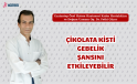 ÇİKOLATA KİSTİ GEBELİK ŞANSINI ETKİLEYEBİLİR