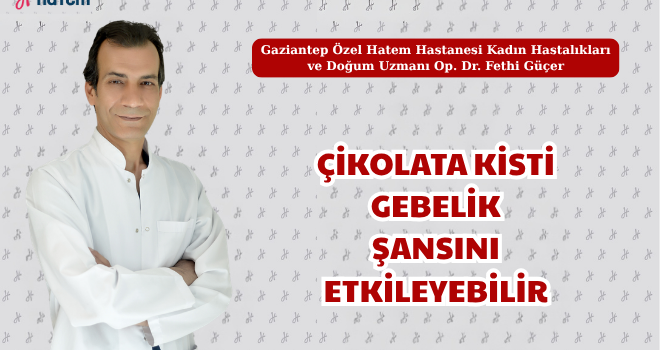 ÇİKOLATA KİSTİ GEBELİK ŞANSINI ETKİLEYEBİLİR