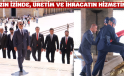 “ATAMIZIN İZİNDE, ÜRETİM VE İHRACATIN HİZMETİNDEYİZ”