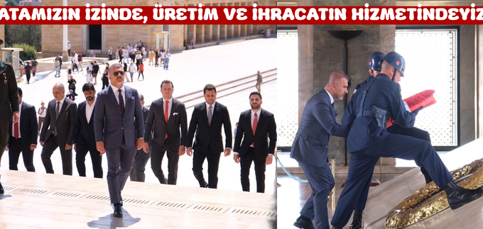 “ATAMIZIN İZİNDE, ÜRETİM VE İHRACATIN HİZMETİNDEYİZ”