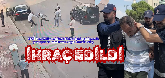 İHRAÇ EDİLDİ