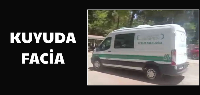 KUYUDA FACİA