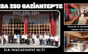 ZSA ZSA ZSU GAZİANTEP’TE İLK MAĞAZASINI AÇTI