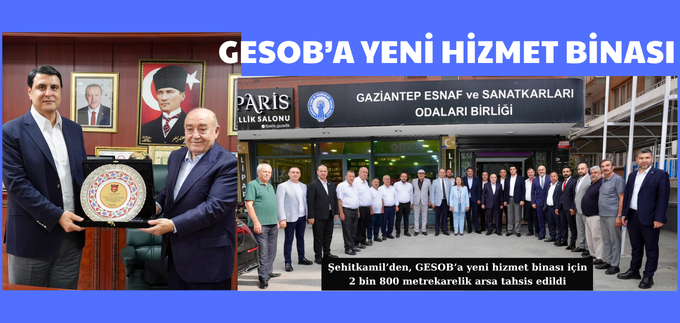 GESOB’A YENİ HİZMET BİNASI