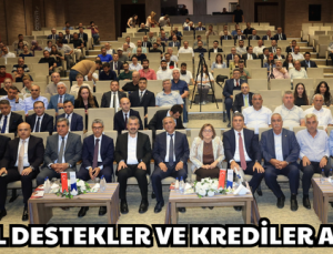 TARIMSAL DESTEKLER VE KREDİLER ANLATILDI