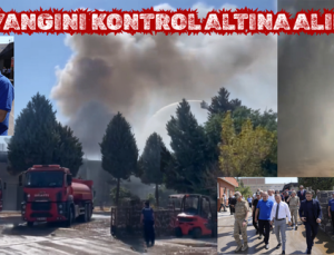 FABRİKA YANGINI KONTROL ALTINA ALINDI