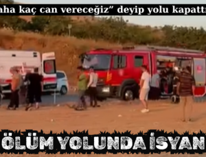 ÖLÜM YOLUNDA İSYAN