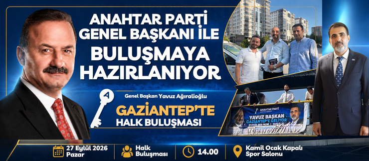 ANAHTAR PARTİ GENEL BAŞKANI İLE BULUŞMAYA HAZIRLANIYOR