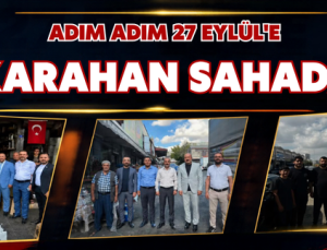 27 EYLÜL’E ADIM ADIM, KARAHAN SAHADA