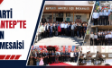 AK PARTİ GAZİANTEP’TE YOĞUN SAHA MESAİSİ